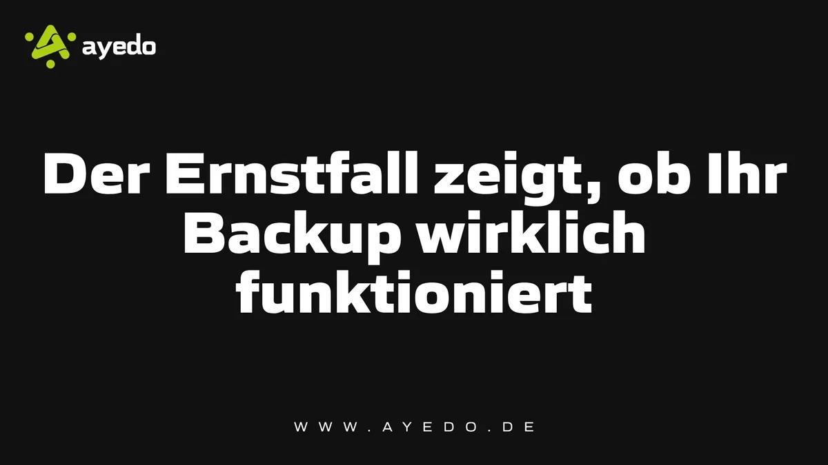 Ensuring Your Backup Works When It Matters Most